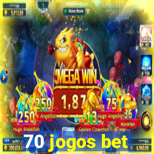 70 jogos bet